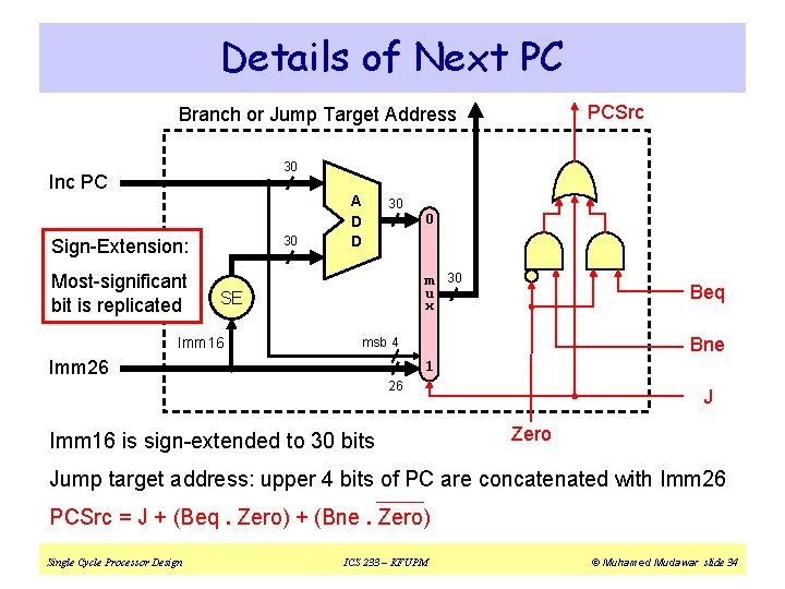 Details of Next PC PCSrc Branch or Jump Target Address 30 Inc PC 30