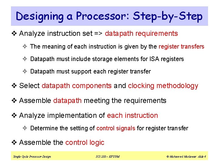 Designing a Processor: Step-by-Step v Analyze instruction set => datapath requirements ² The meaning