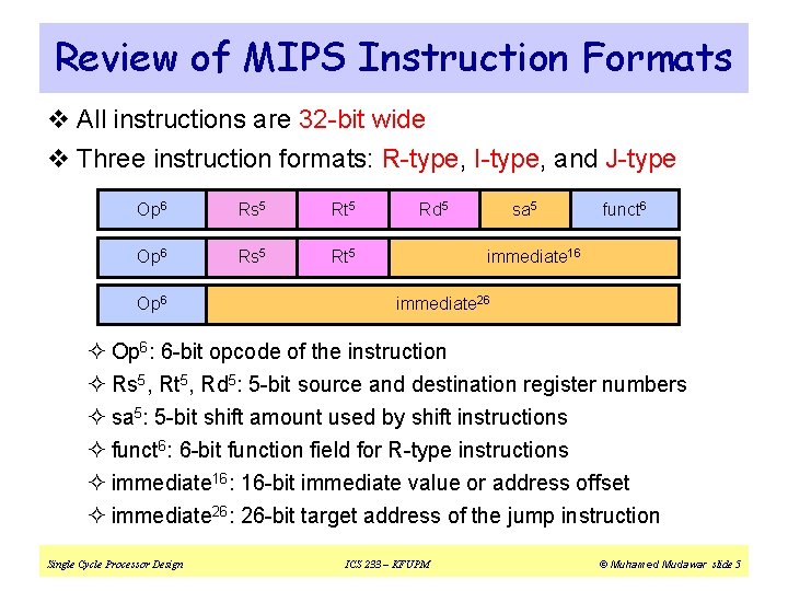 Review of MIPS Instruction Formats v All instructions are 32 -bit wide v Three