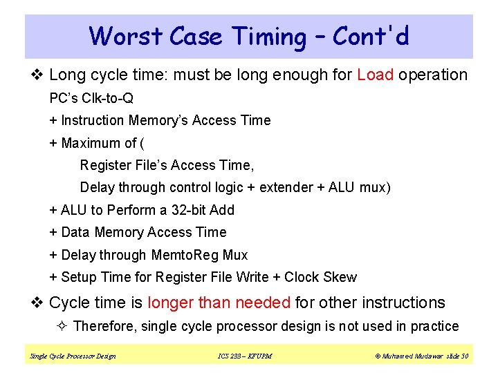 Worst Case Timing – Cont'd v Long cycle time: must be long enough for