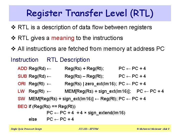 Register Transfer Level (RTL) v RTL is a description of data flow between registers