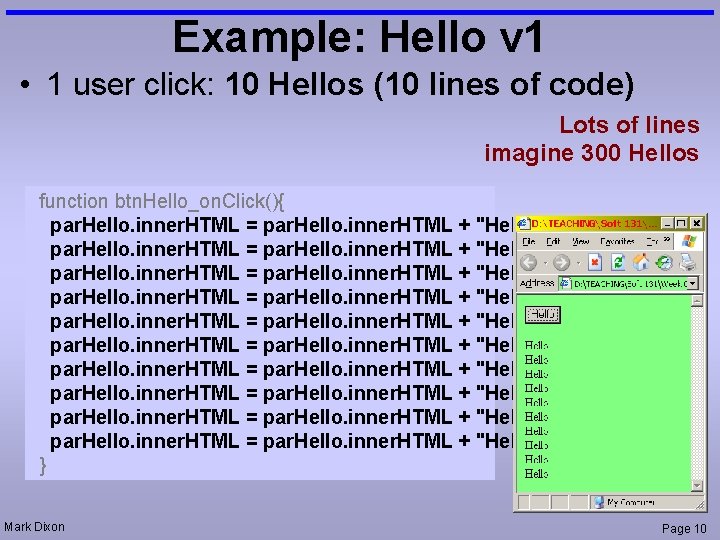 Example: Hello v 1 • 1 user click: 10 Hellos (10 lines of code)