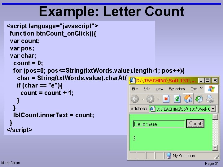 Example: Letter Count <script language="javascript"> function btn. Count_on. Click(){ var count; var pos; var