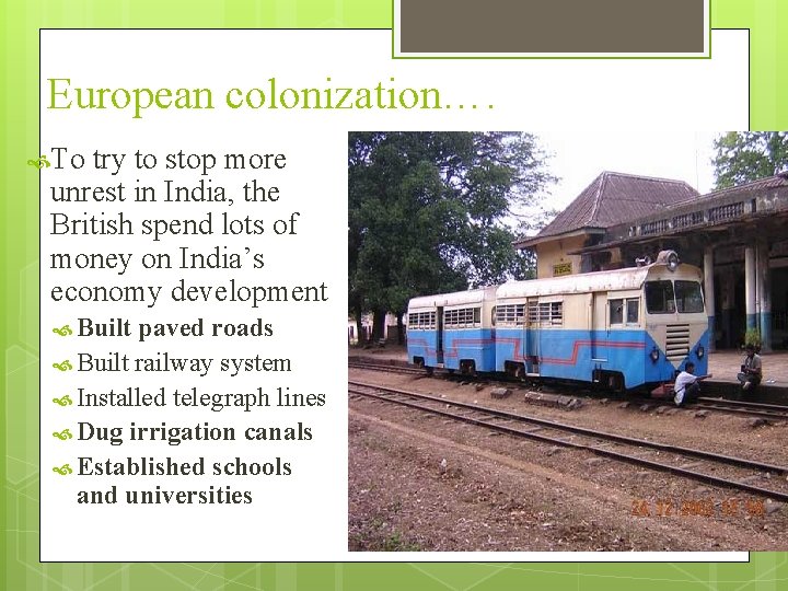 European colonization…. To try to stop more unrest in India, the British spend lots