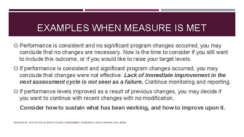 EXAMPLES WHEN MEASURE IS MET Performance is consistent and no significant program changes occurred,