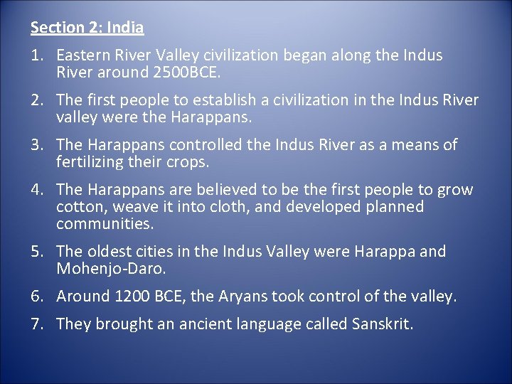 Section 2: India 1. Eastern River Valley civilization began along the Indus River around