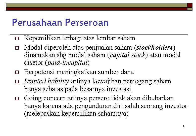 Perusahaan Perseroan o o o Kepemilikan terbagi atas lembar saham Modal diperoleh atas penjualan