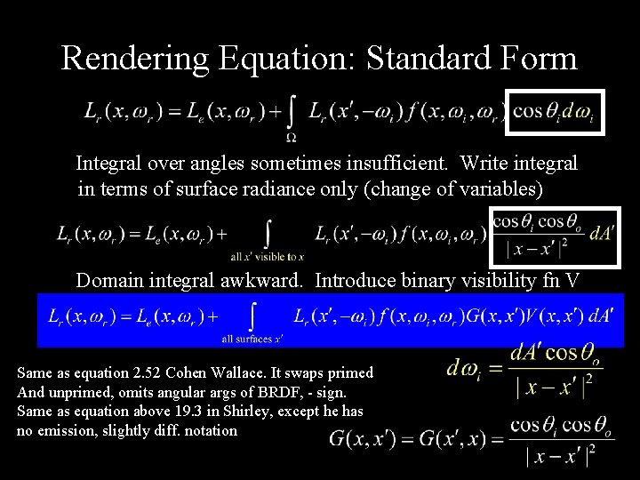 Rendering Equation: Standard Form Integral over angles sometimes insufficient. Write integral in terms of