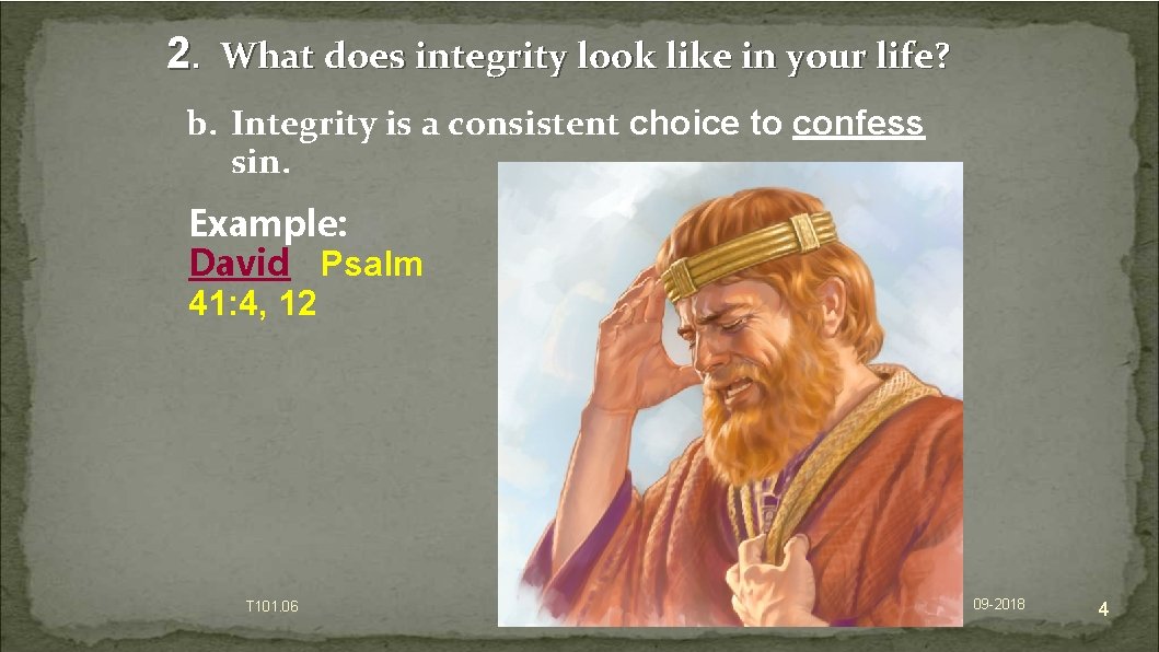 2. What does integrity look like in your life? b. Integrity is a consistent