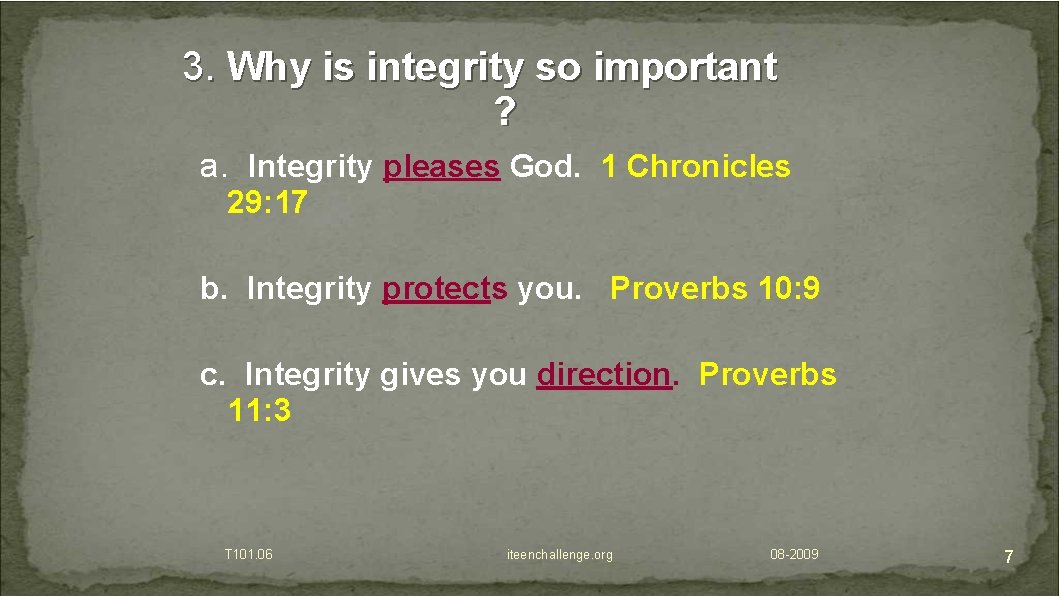 3. Why is integrity so important ? a. Integrity pleases God. 1 Chronicles 29: