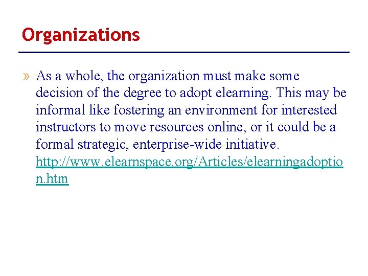 Organizations » As a whole, the organization must make some decision of the degree
