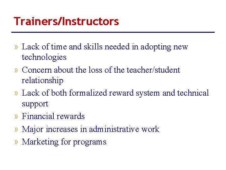 Trainers/Instructors » Lack of time and skills needed in adopting new technologies » Concern