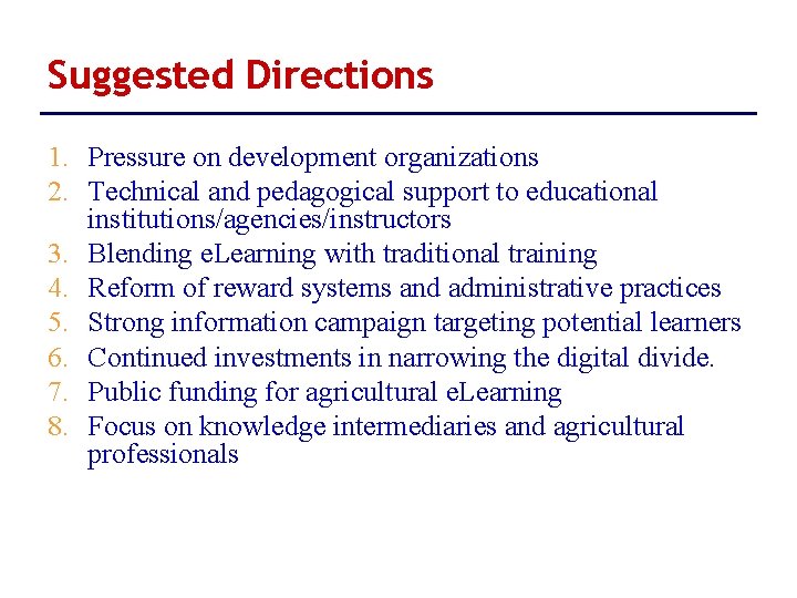 Suggested Directions 1. Pressure on development organizations 2. Technical and pedagogical support to educational