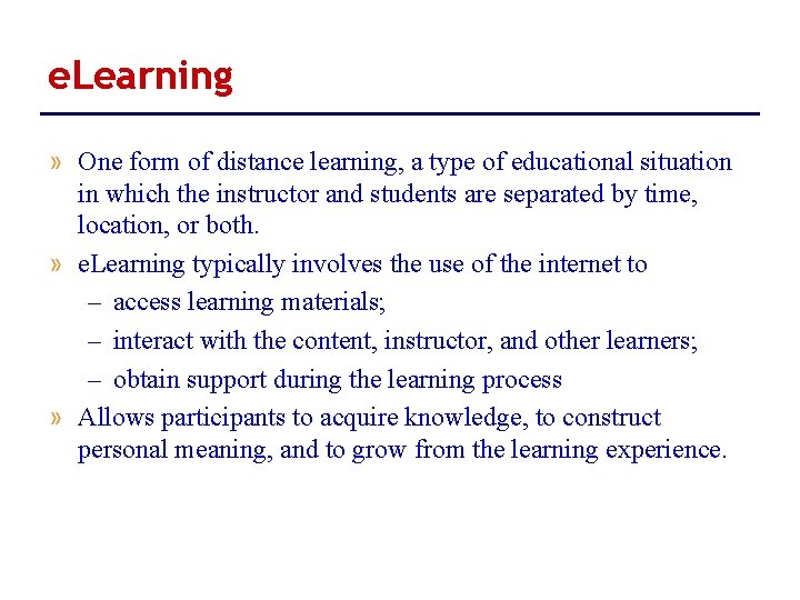 e. Learning » One form of distance learning, a type of educational situation in