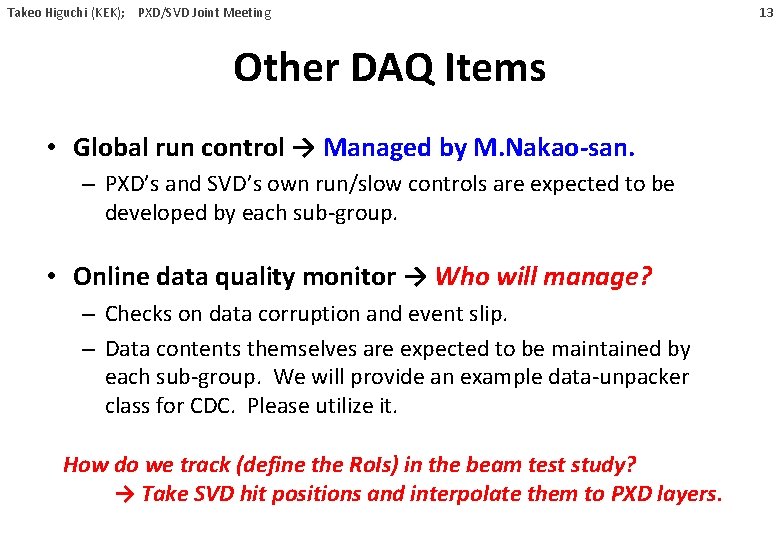 Takeo Higuchi (KEK); PXD/SVD Joint Meeting Other DAQ Items • Global run control →