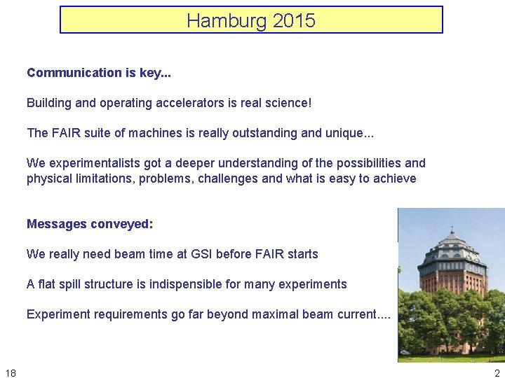 Hamburg 2015 Communication is key. . . Building and operating accelerators is real science!