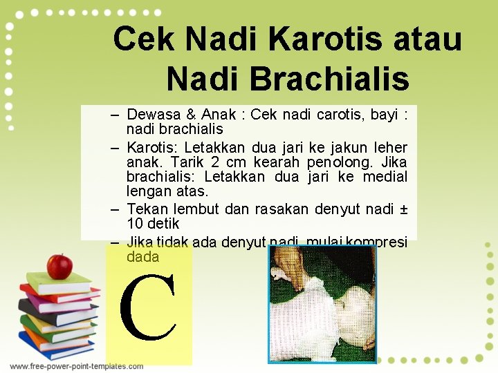 Cek Nadi Karotis atau Nadi Brachialis – Dewasa & Anak : Cek nadi carotis,