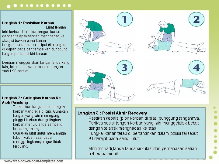  • . Langkah 1 : Posisikan Korban Lipat lengan kriri korban. Luruskan lengan