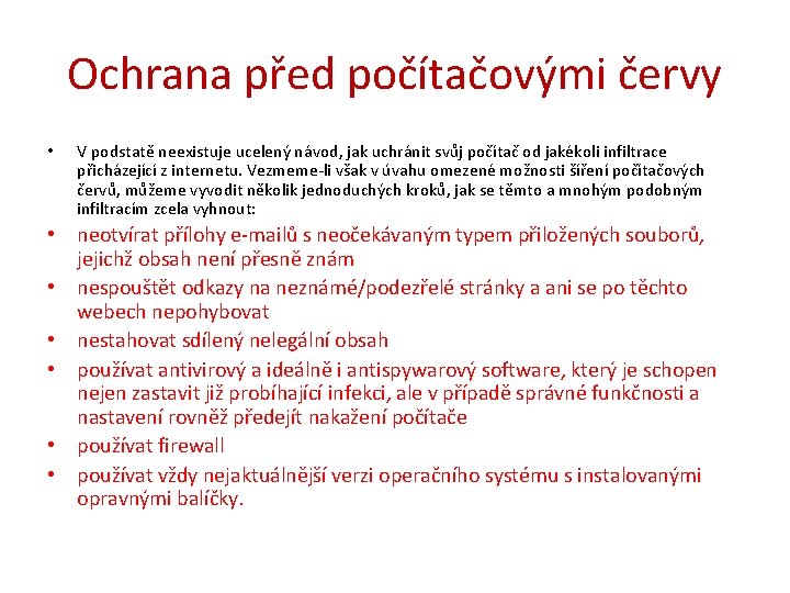 Ochrana před počítačovými červy • V podstatě neexistuje ucelený návod, jak uchránit svůj počítač