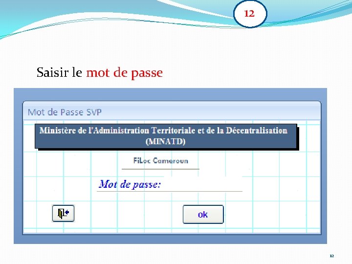 12 Saisir le mot de passe 12 