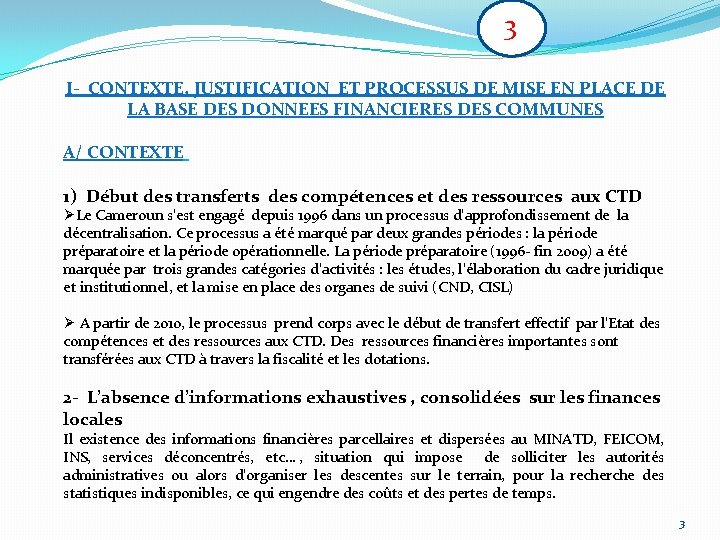 3 I- CONTEXTE, JUSTIFICATION ET PROCESSUS DE MISE EN PLACE DE LA BASE DES