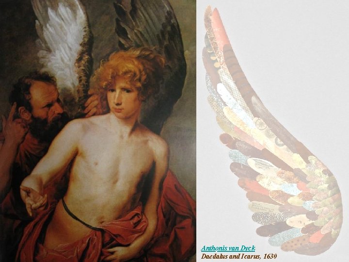 Anthonis van Dyck Daedalus and Icarus, 1630 Anthonis van Dyck Daedalus and Icarus, 1630