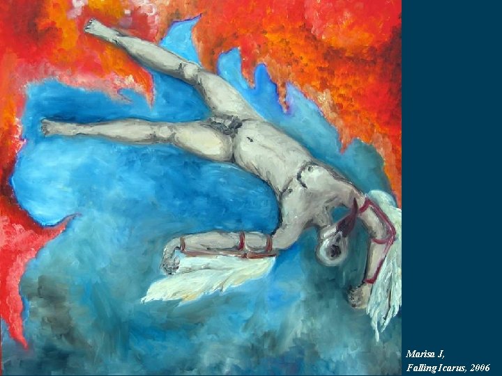 Marisa J, Falling Icarus, 2006 Marisa J, Falling Icarus, 2006