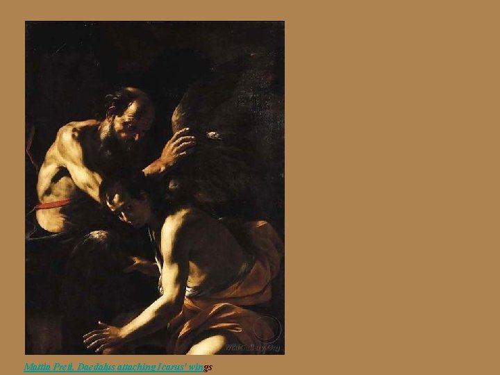 Mattia Preti, Daedalus attaching Icarus' wings Mattia Preti, Daedalus attaching Icarus' wings