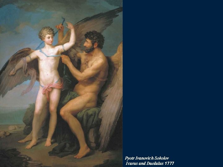 Pyotr Ivanovich Sokolov Icarus and Daedalus 1777 Pyotr Ivanovich Sokolov Icarus and Daedalus 1777