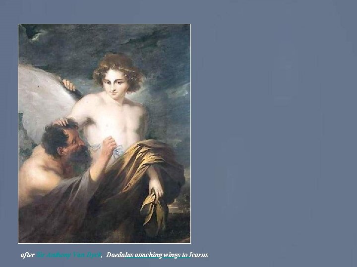 after Sir Anthony Van Dyck, Daedalus attaching wings to Icarus after Sir Anthony Van Dyck, Daedalus attaching wings to Icarus