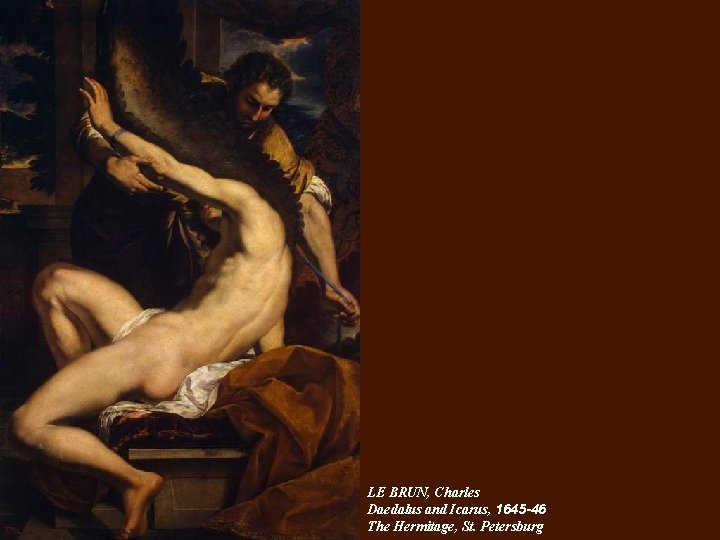 LE BRUN, Charles Daedalus and Icarus, 1645 -46 The Hermitage, St. Petersburg LE BRUN, Charles Daedalus and Icarus, 1645 -46 The Hermitage, St. Petersburg