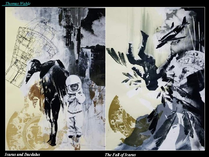 Thomas Wahle Icarus and Daedalus The Fall of Icarus Thomas Wahle Icarus and Daedalus The Fall of Icarus