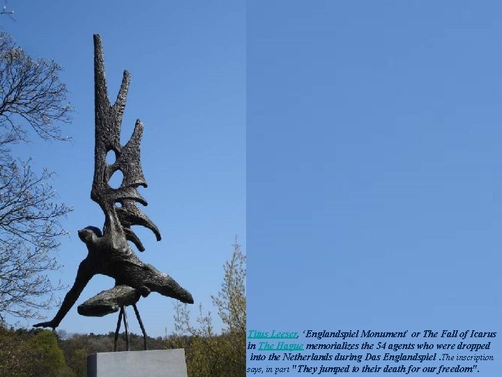 Titus Leeser, ‘Englandspiel Monument’ or The Fall of Icarus in The Hague memorializes the Titus Leeser, ‘Englandspiel Monument’ or The Fall of Icarus in The Hague memorializes the