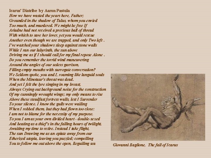 Icarus' Diatribe by Aaron Pastula How we have wasted the years here, Father; Grounded Icarus' Diatribe by Aaron Pastula How we have wasted the years here, Father; Grounded