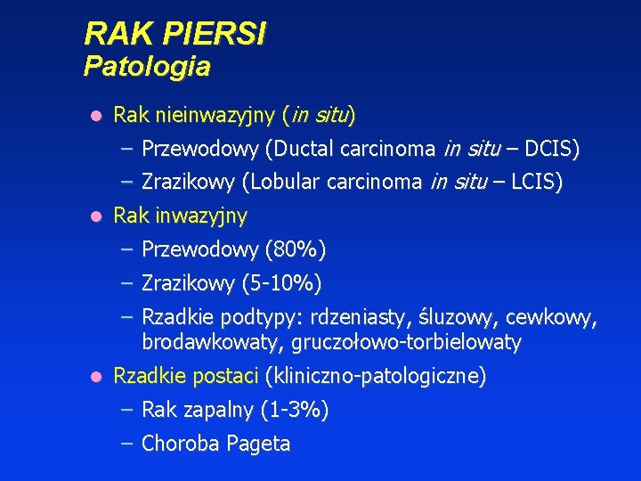 RAK PIERSI Patologia Rak nieinwazyjny (in situ) – Przewodowy (Ductal carcinoma in situ –