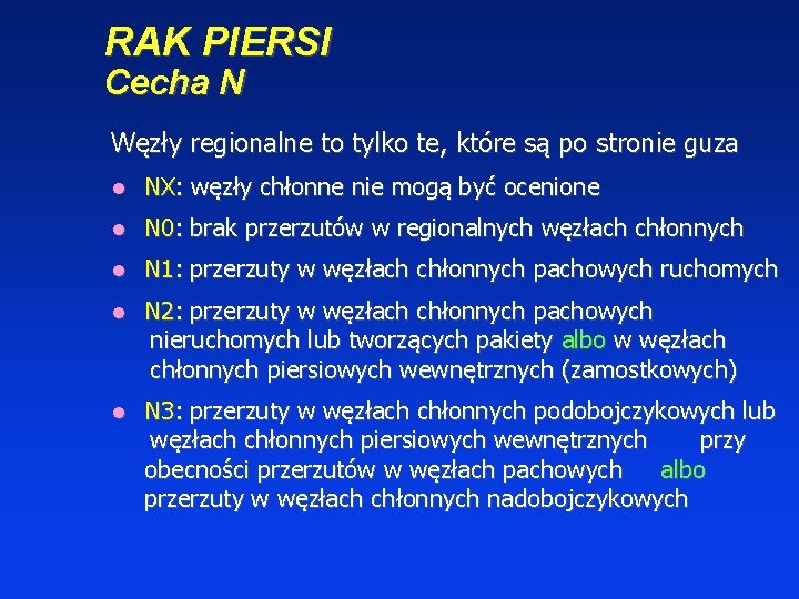 RAK PIERSI Cecha N Węzły regionalne to tylko te, które są po stronie guza