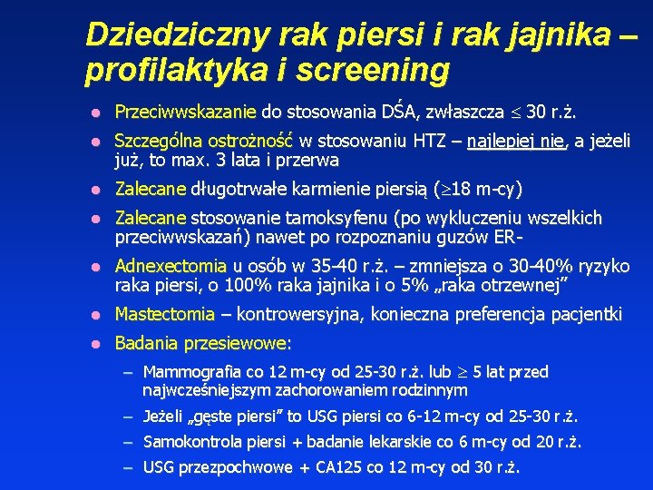 Dziedziczny rak piersi i rak jajnika – profilaktyka i screening Przeciwwskazanie do stosowania DŚA,