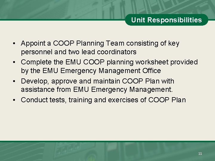 Unit Responsibilities • Appoint a COOP Planning Team consisting of key personnel and two