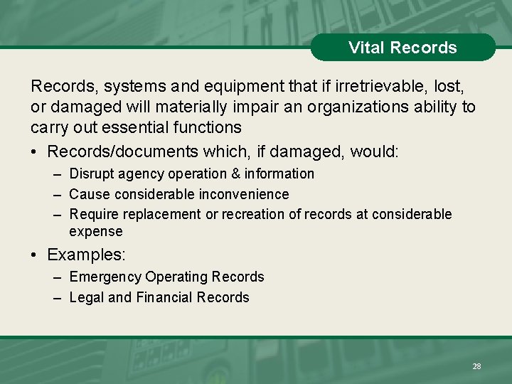 Vital Records, systems and equipment that if irretrievable, lost, or damaged will materially impair