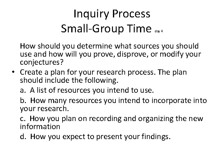 Inquiry Process Small-Group Time day 4 How should you determine what sources you should