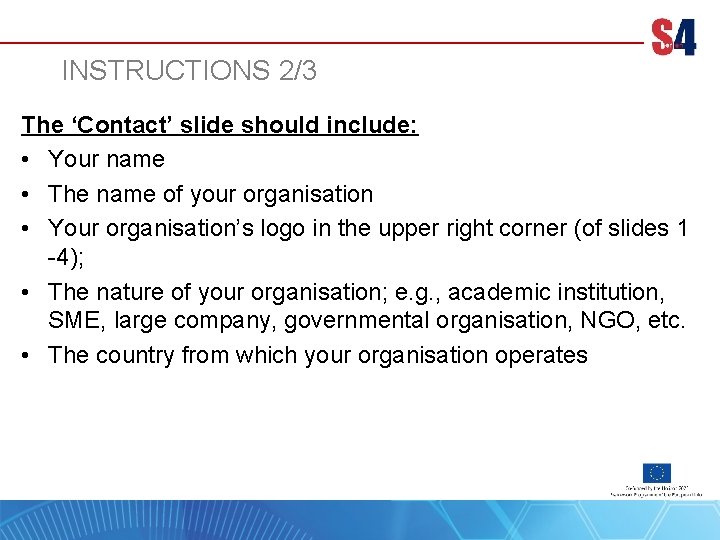 INSTRUCTIONS 2/3 The ‘Contact’ slide should include: • Your name • The name of