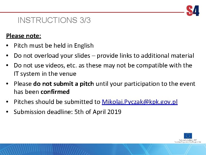 INSTRUCTIONS 3/3 Please note: • Pitch must be held in English • Do not