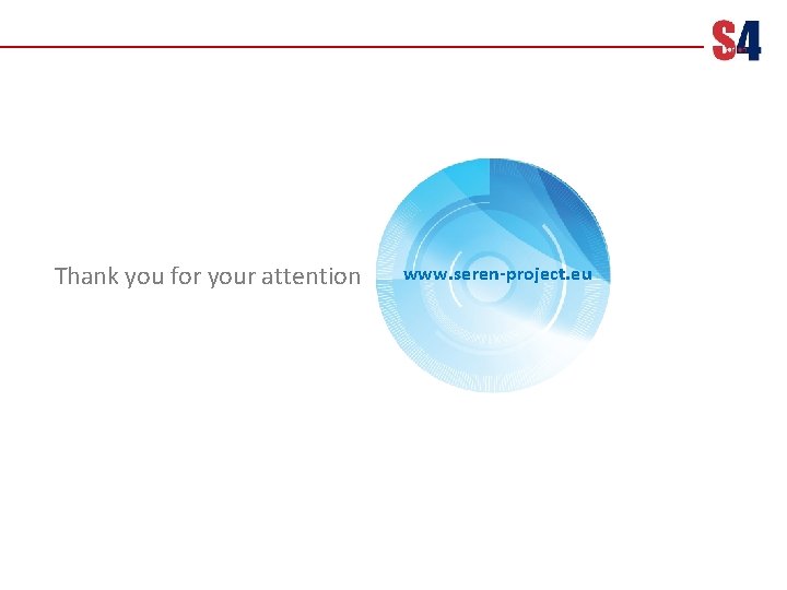 Thank you for your attention www. seren-project. eu 