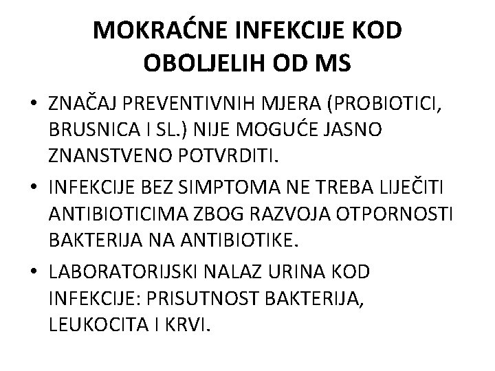 MOKRAĆNE INFEKCIJE KOD OBOLJELIH OD MS • ZNAČAJ PREVENTIVNIH MJERA (PROBIOTICI, BRUSNICA I SL.