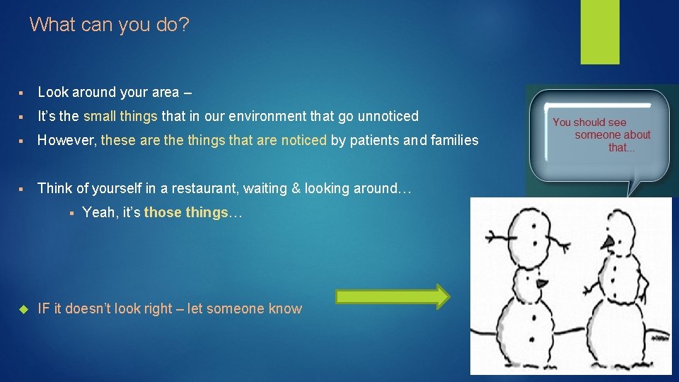 What can you do? § Look around your area – § It’s the small