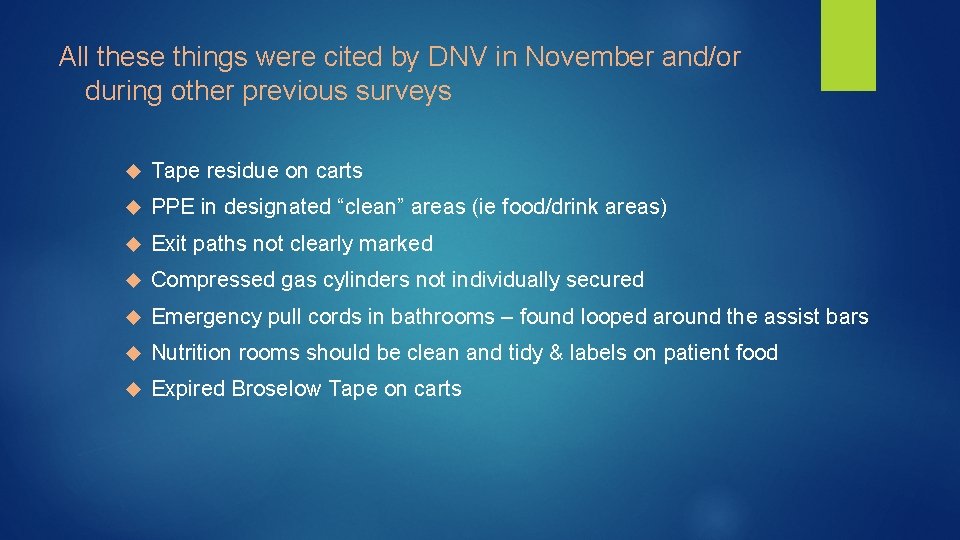 All these things were cited by DNV in November and/or during other previous surveys