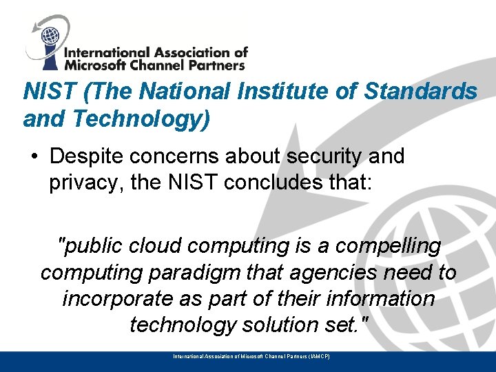 NIST (The National Institute of Standards and Technology) • Despite concerns about security and