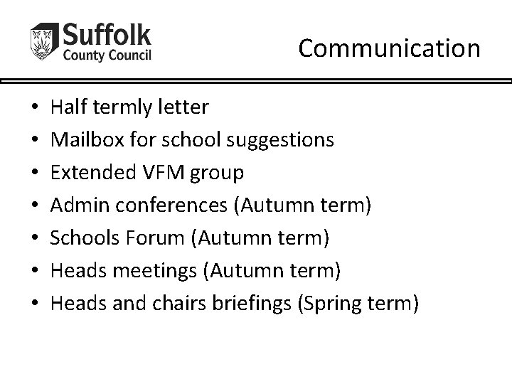Communication • • Half termly letter Mailbox for school suggestions Extended VFM group Admin