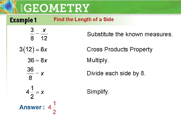 Find the Length of a Side Substitute the known measures. Cross Products Property Multiply.