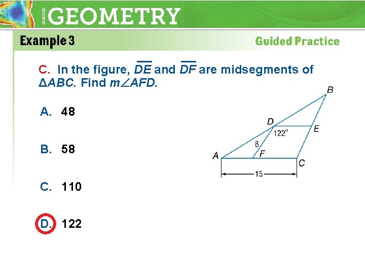 C. In the figure, DE and DF are midsegments of ΔABC. Find m AFD.